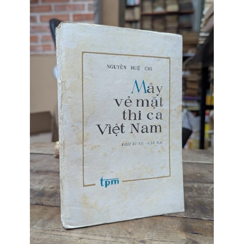 Mấy vẻ mặt thi ca việt nam thời kỳ cổ cận đại - Nguyễn Huệ Chi 551529