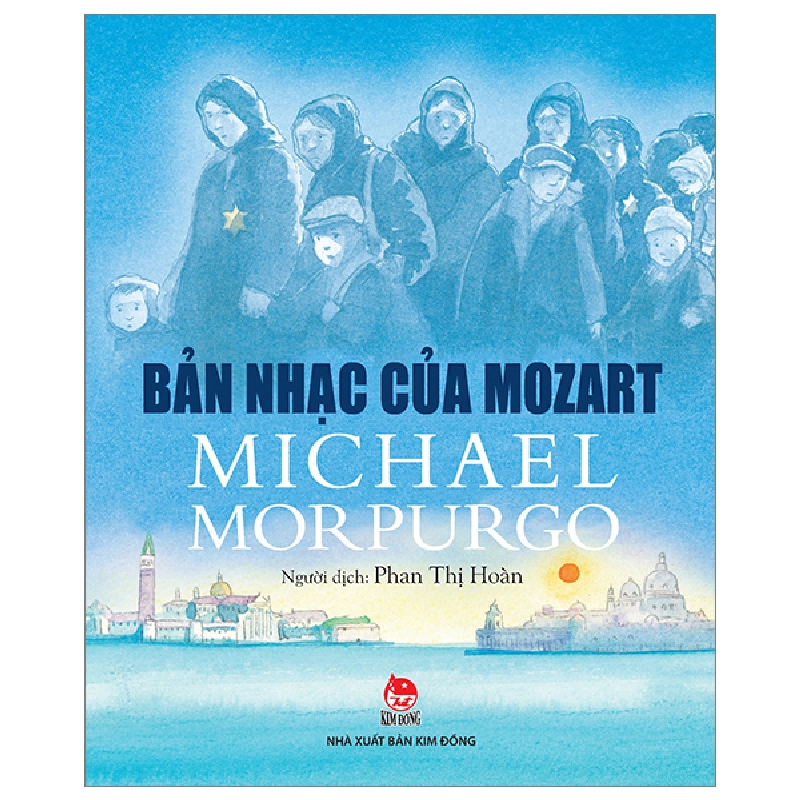 Bản Nhạc Của Mozart - Michael Morpurgo (Mới 100%) Truyện thiếu nhi, NXB Kim Đồng - SÁCH ĐẠI HỌC 482279