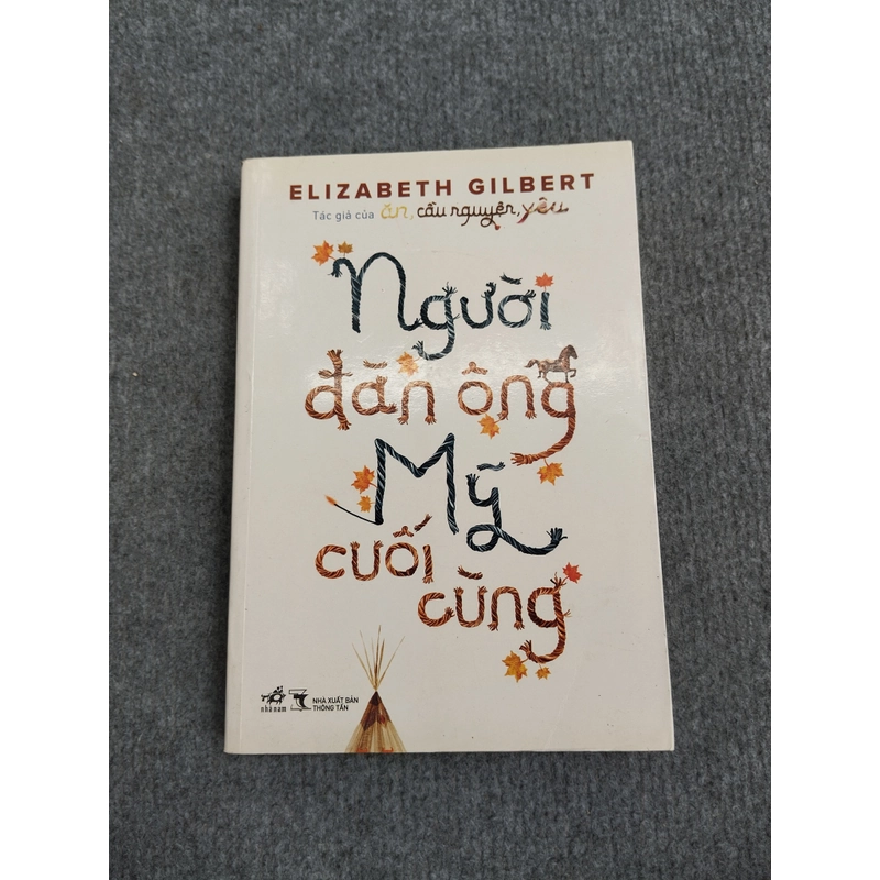 NGƯỜI ĐÀN ÔNG MỸ CUỐI CÙNG - ELIZABETH GILBERT 478667
