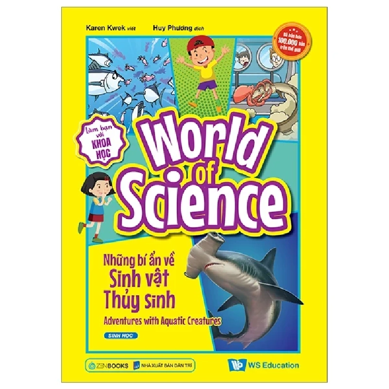 Làm Bạn Với Khoa Học - World Of Science - Những Bí Ẩn Về Sinh Vật Thủy Sinh - Karen Kwek 298283