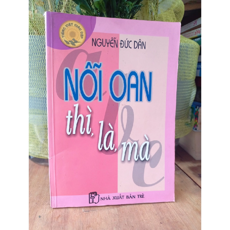 Nỗi oan thì là mà - Nguyễn Đức Dân 179861