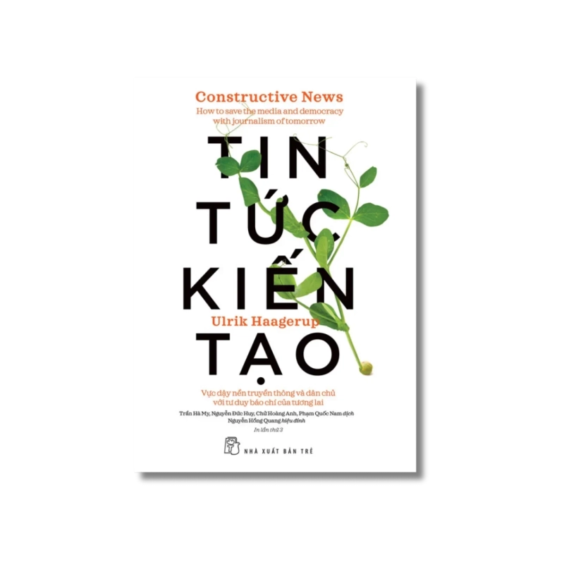 Tin tức kiến tạo: Vực dậy nền truyền thông & dân chủ với tư duy báo chí của tương lai - Ulrik Haagerup 723856