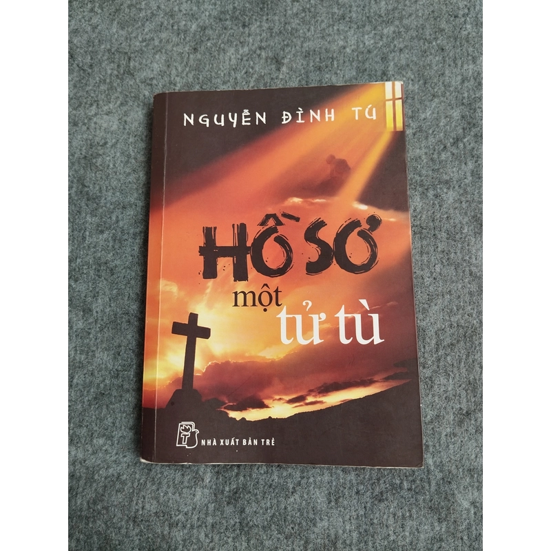HỒ SƠ MỘT TỬ TÙ - NGUYỄN ĐÌNH TÚ 538152