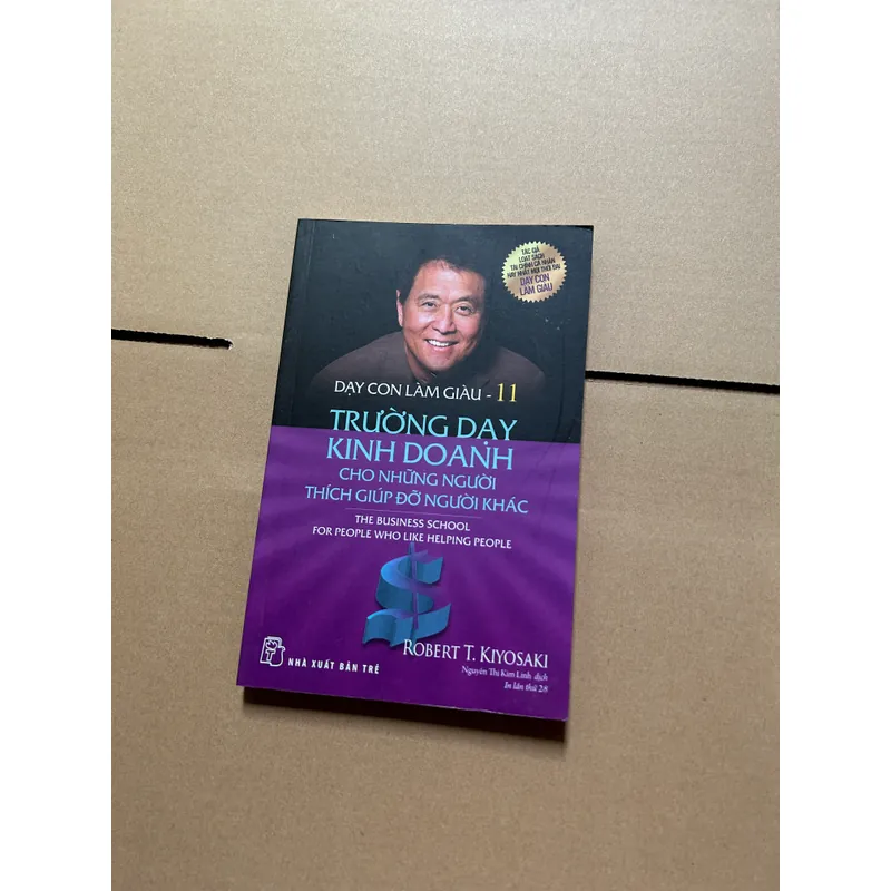 Dạy con làm giàu tập 11 - trường dạy kinh doanh cho những người thích giúp đỡ người khác 722972