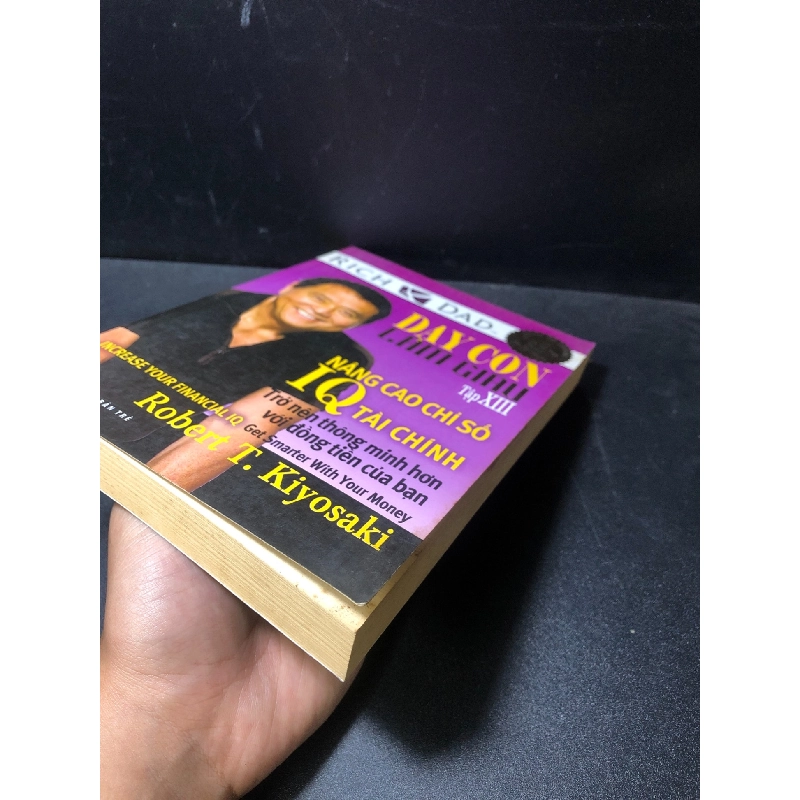Dạy con làm giàu tập 13 nâng cao chỉ số IQ tài chính 2014 Robert T Kiyosaki mới 80% ố (kinh tế , tài chính) HCM0101 913714