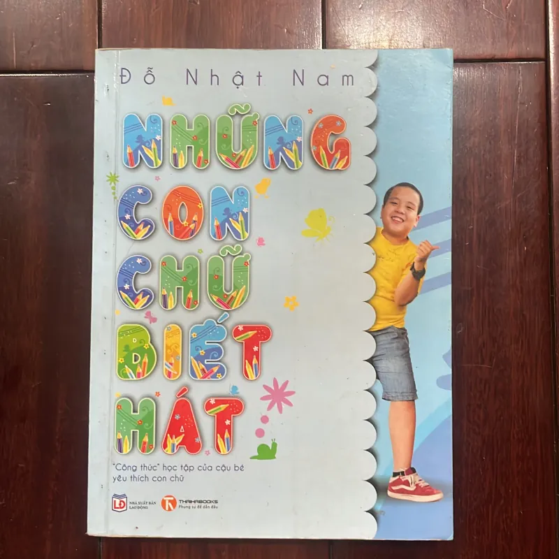 Những con chữ biết hát - Đỗ Nhật Nam công thức học tập của cậu bé - nxb thái hà 2013  1025861