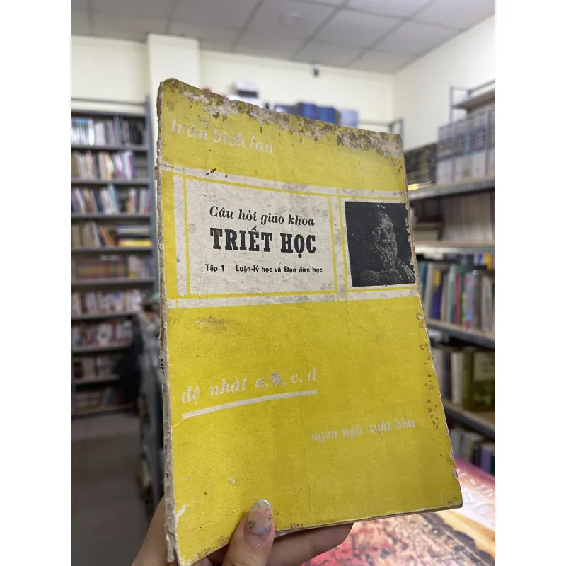 CÂU HỎI GIÁO KHOA TRIẾT HỌC TẬP 1: LUẬN LÝ HỌC VÀ ĐẠO ĐỨC HỌC - TRẦN BÍCH LAN 969861