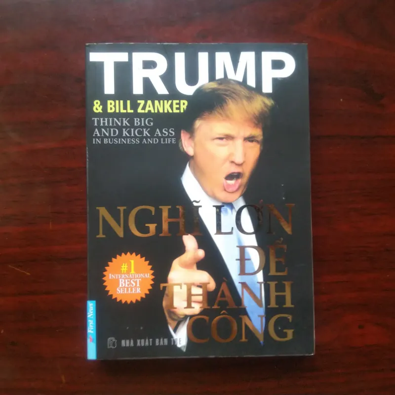 [Sách Doanh Nhân] Think Big & Kick Ass - Nghĩ Lớn Để Thành Công (Donald Trump) 991057