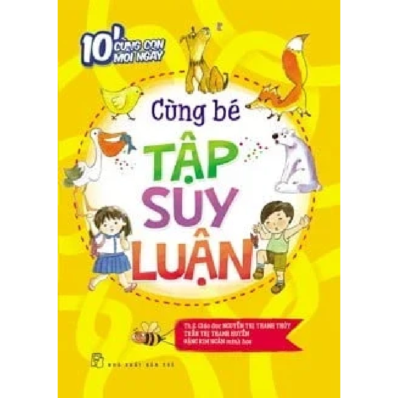 10' Cùng Con Mỗi Ngày - Cùng Bé Tập Suy Luận - Trần Thị Thanh Huyền , Nguyễn Thị Thanh Thủy (Mới 100%) Kiến thức, kỹ năng sống cho trẻ, NXB Trẻ - SÁCH ĐẠI HỌC 487206