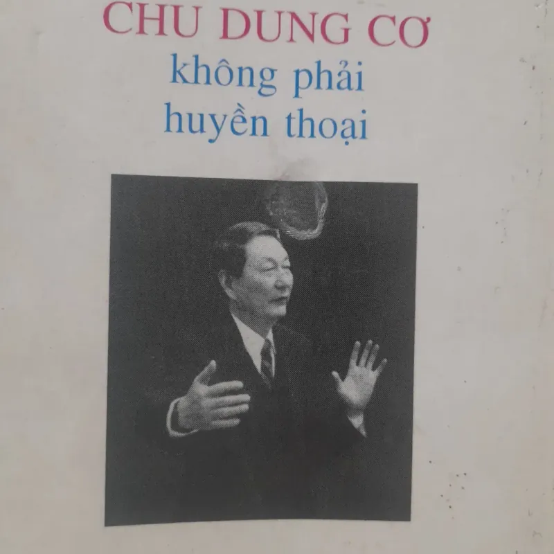 CHU DUNG CƠ không phải huyền thoại 760998
