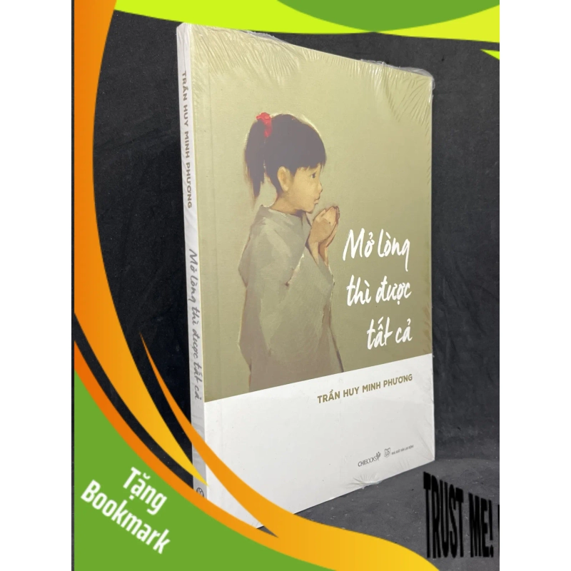 (TẶNG BOOKMARK) Mở Lòng Thì Được Tất Cả - Trần Huy Minh Phương new 100% RBK.ASB1205 947909