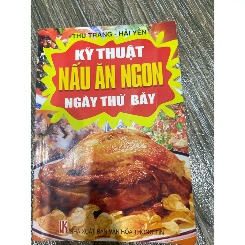 KỸ THUẬT NẤU ĂN NGON NGÀY THỨ BẢY*TẶNG QUÀ 0Đ TUỲ CHỌN TRONG GÓC CỦA AN**FREESHIP 607074
