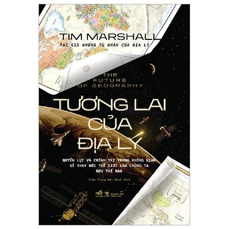 he Future Of Geography - Tương Lai Của Địa Lý (Bìa Cứng) - Tim Marshall 320452