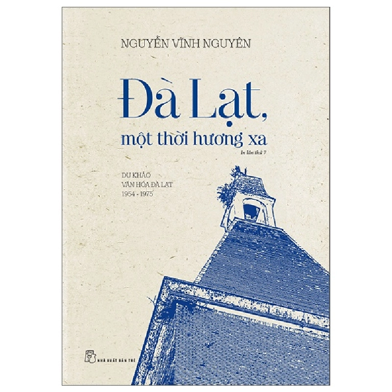 Đà Lạt, Một Thời Hương Xa - Du Khảo Văn Hóa Đà Lạt 1954 - 1975 - Nguyễn Vĩnh Nguyên 294835