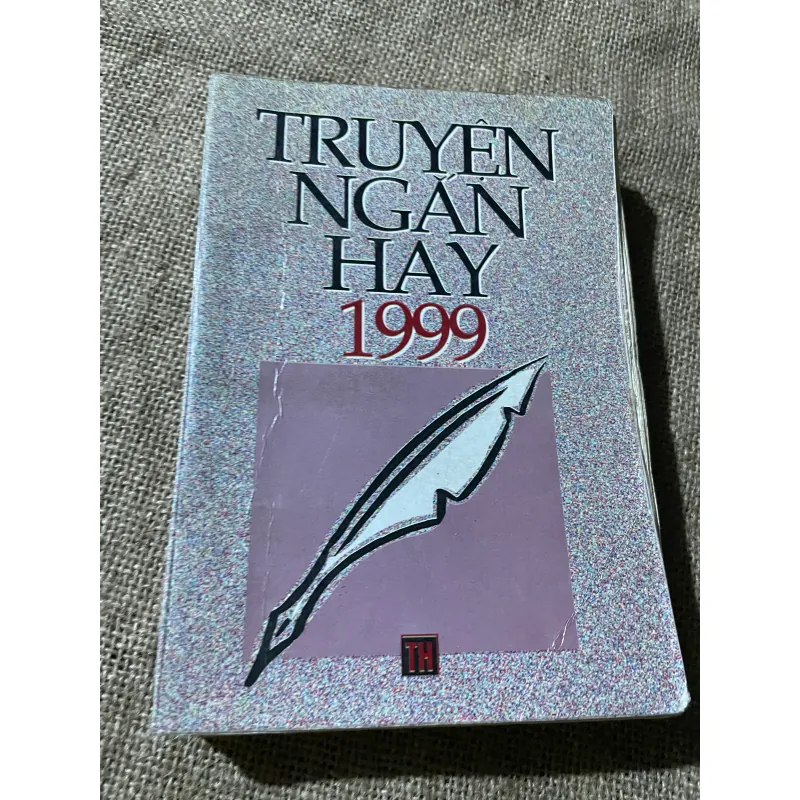 truyện ngắn hay 1999 - Nguyễn Huy Thiệp, Nguyễn Quang Lập, Bảo Ninh, N Q Sáng 573700