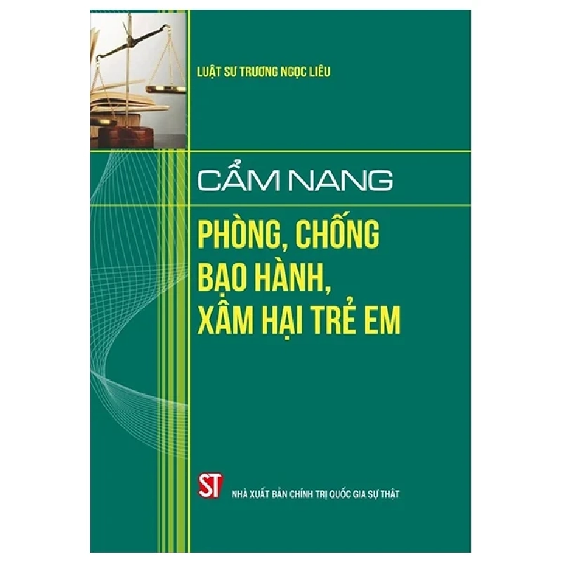 Cẩm Nang Phòng Chống Bạo Hành, Xâm Hại Trẻ Em - LS. Trương Ngọc Liêu 282411