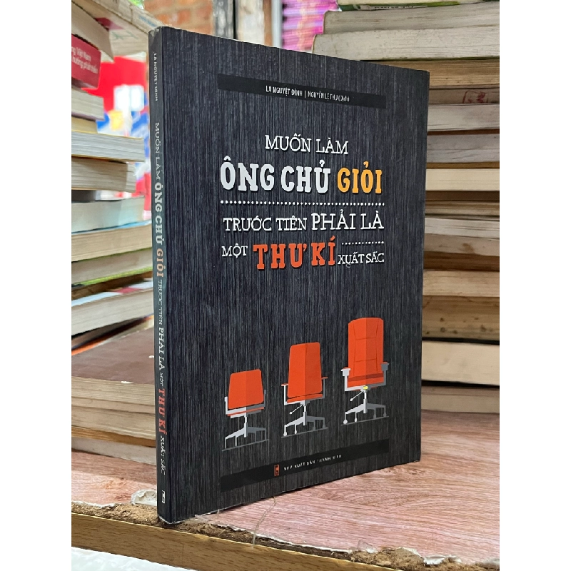 Muốn làm chủ giỏi trước tiên phải là một thư kí xuất sắc - La Nguyệt Đình 473111