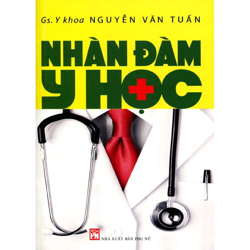 Nhàn đàm y học - GS Y Khoa Nguyễn Văn Tuấn - 2012 - SỨC KHỎE 704922