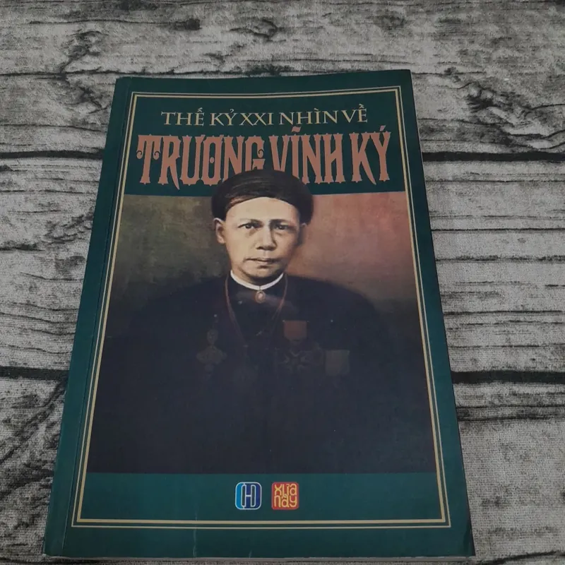 Sách chuyên khảo - Thế kỷ 21 nhìn về Trương Vĩnh Ký. Tạp chí Xưa & Nay 687891