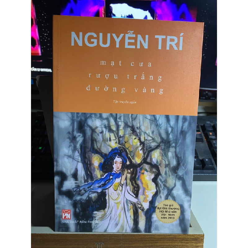 Nguyễn Trí tập truyện ngắn :Mạt Cưa- Rượu Trắng- Đường Vàng 409931