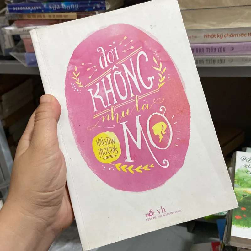 Đời không như là mơ - Kristan Higgins 970361