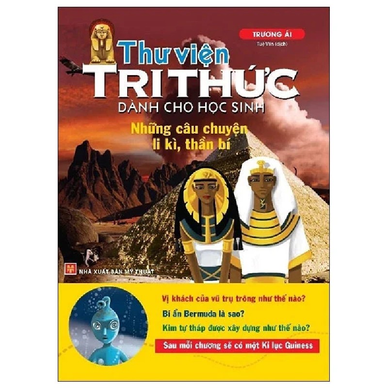 Thư Viện Tri Thức Dành Cho Học Sinh - Những Câu Chuyện Ly Kỳ, Thần Bí - Trương Ái 179133