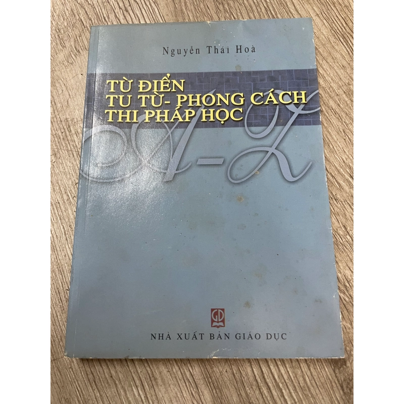 Từ Điển Tu Từ - Phong Cách Thi Pháp Học - Nguyễn Thái Hoà .61 315882