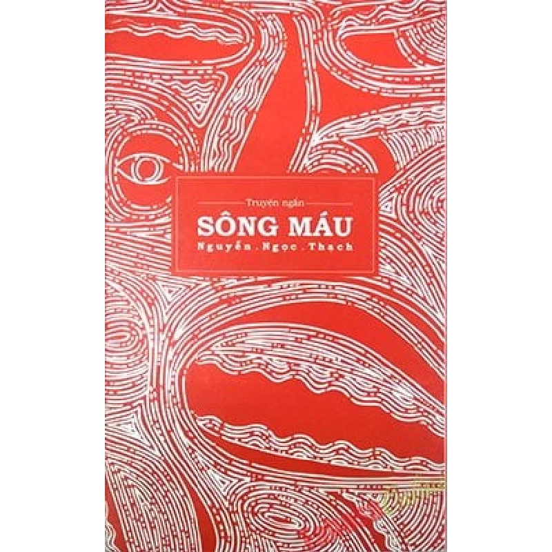 Sông Máu - Nguyễn Ngọc Thạch ASB.PO Oreka Blogmeo 230225 515628