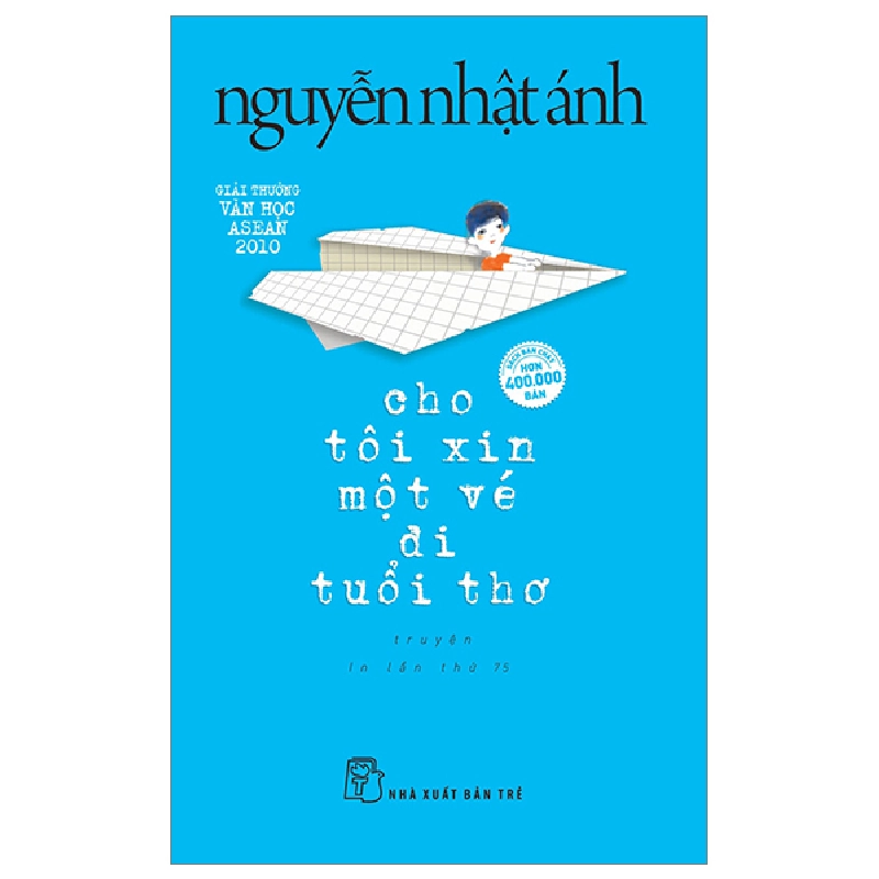 Cho Tôi Xin Một Vé Đi Tuổi Thơ - Nguyễn Nhật Ánh (Mới 100%) Tiểu thuyết, NXB Trẻ - SÁCH ĐẠI HỌC 480481
