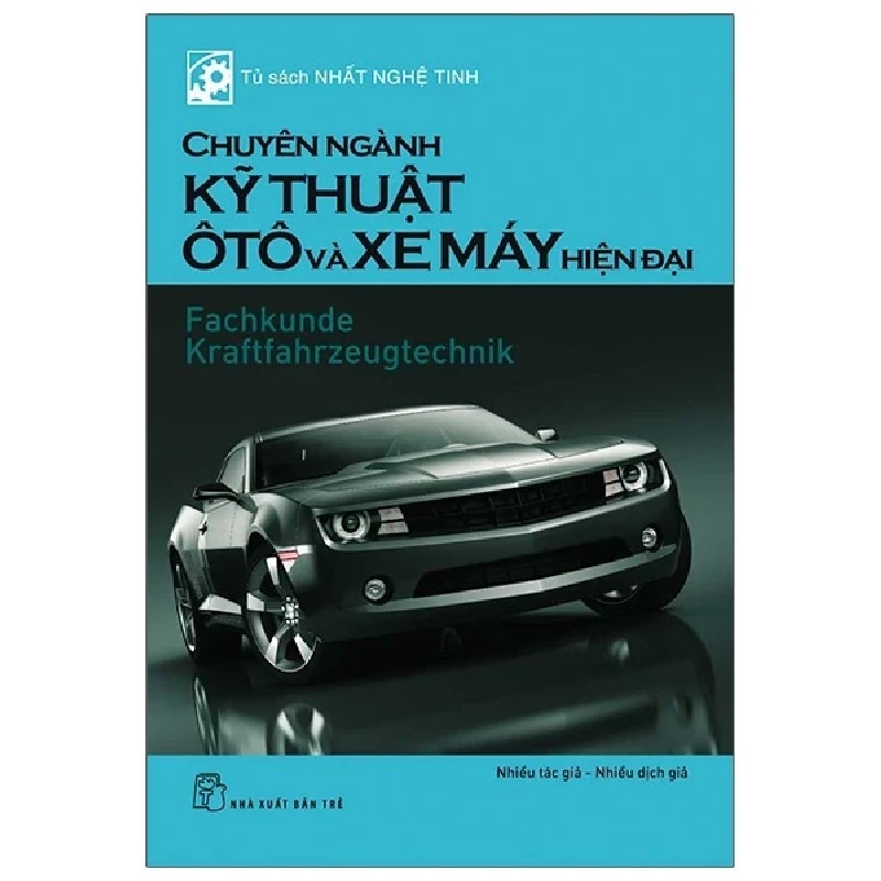 Tủ Sách Nhất Nghệ Tinh - Chuyên Ngành Kỹ Thuật Ô Tô Và Xe Máy Hiện Đại - Nhiều Tác Giả 186384