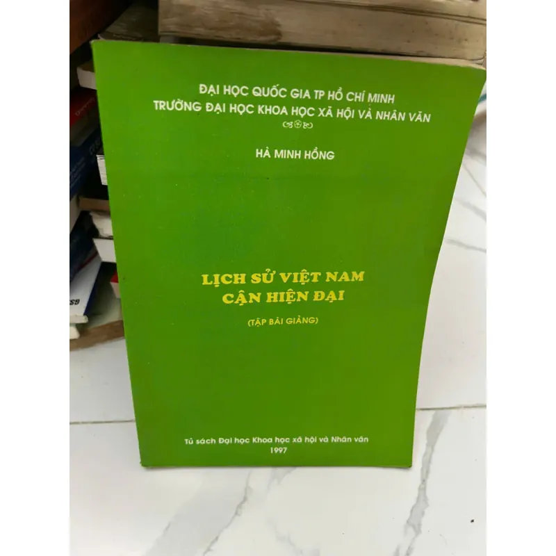 Lịch Sử Việt Nam Cận Hiện Đại (Tập Bài Giảng) – Hà Minh Hồng 688999