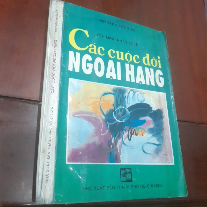 NGUYỄN HIẾN LÊ - Văn minh nhân loại: CÁC CUỘC ĐỜI NGOẠI HẠNG 1022090