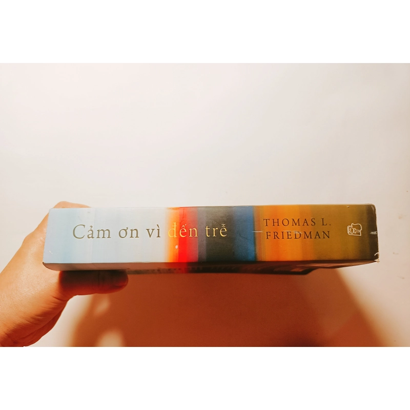 Cảm Ơn Vì Đến Trễ - Thomas L.Friedman

 497788