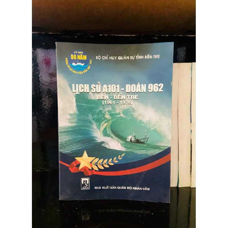 Lịch sử A101 - Đoàn 962 Bến - Bến Tre (1961-1976) 554854