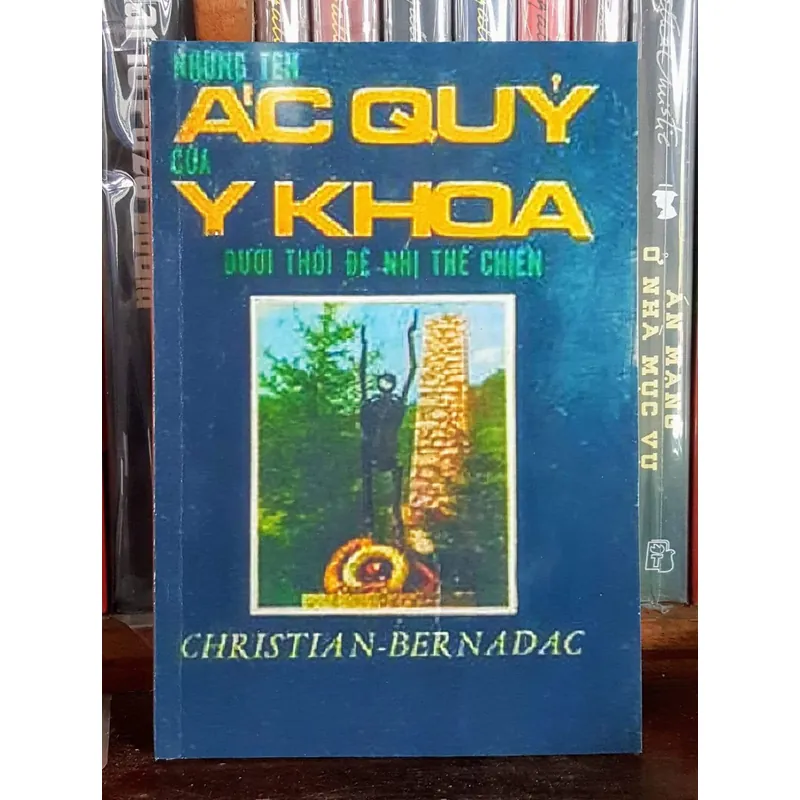 Những tên ác quỷ của y khoa dưới thời đệ nhị thế chiến - C. Bernadac 711938