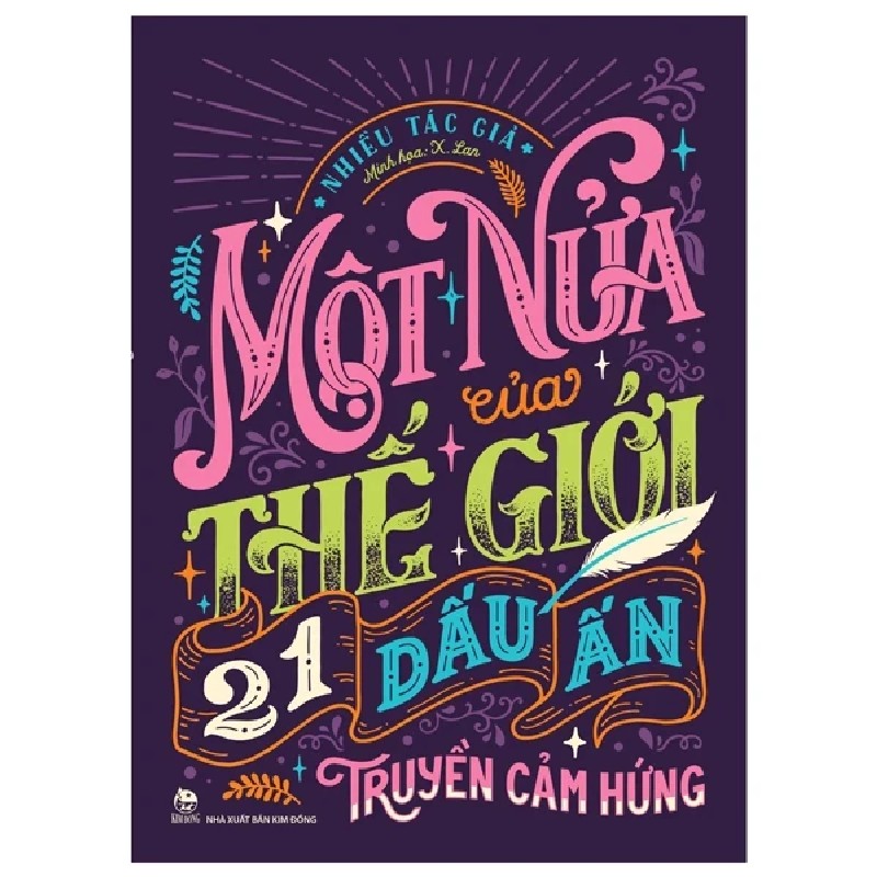 Một Nửa Của Thế Giới - 21 Dấu Ấn Truyền Cảm Hứng - Nhiều Tác Giả, X Lan 177387