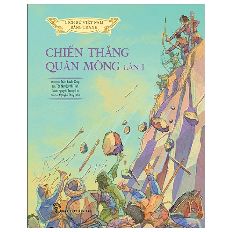Bộ Lịch Sử Việt Nam Bằng Tranh - Chiến Thắng Quân Mông Lần 1 - Bản Màu (2025) - Nguyễn Trung Tín, Tôn Nữ Quỳnh Trân, Nguyễn Thùy Linh, Trần Bạch Đằng 1061428