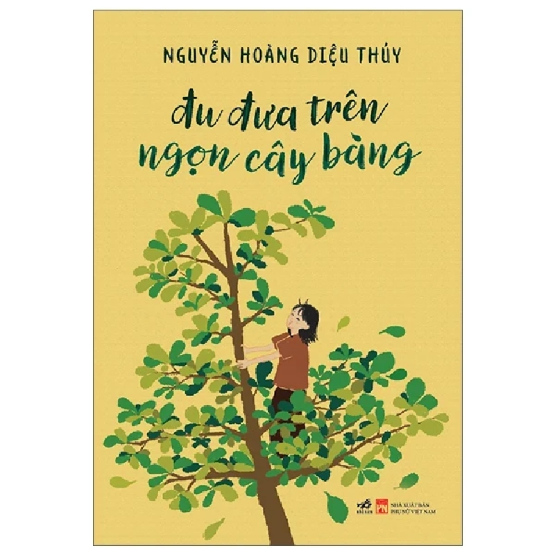 Đu Đưa Trên Ngọn Cây Bàng - Nguyễn Hoàng Diệu Thủy (Mới 100%) Truyện thiếu nhi, Nhã Nam - SÁCH ĐẠI HỌC 483850