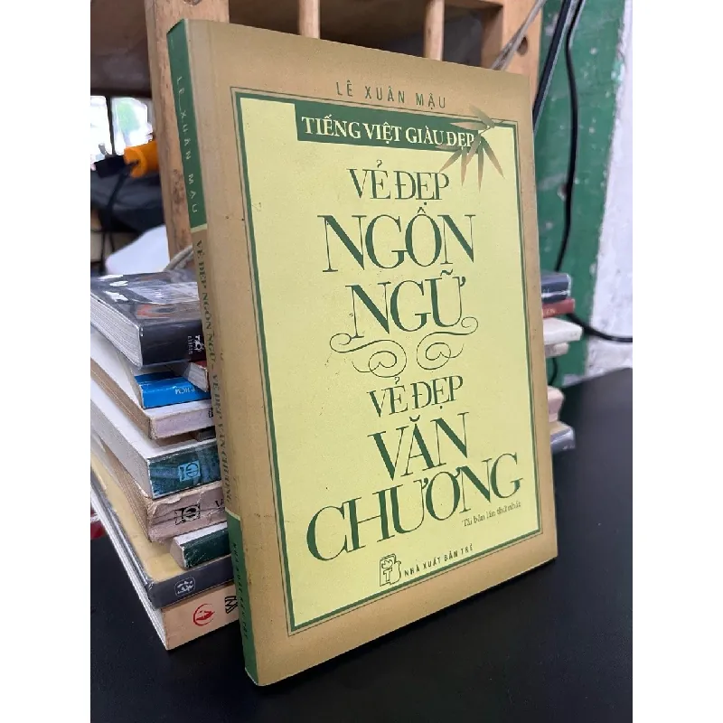 Vẻ đẹp ngôn ngữ, vẻ đẹp văn chương - Lê Xuân Mậu 674462
