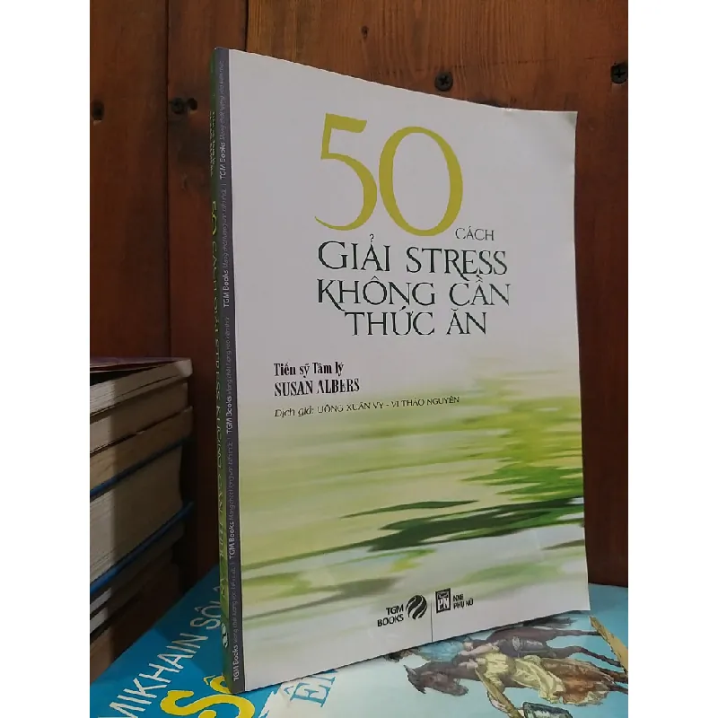 50 cách giải stress không cần thức ăn - Tiến sỹ Tâm lý Susan Albers 603238
