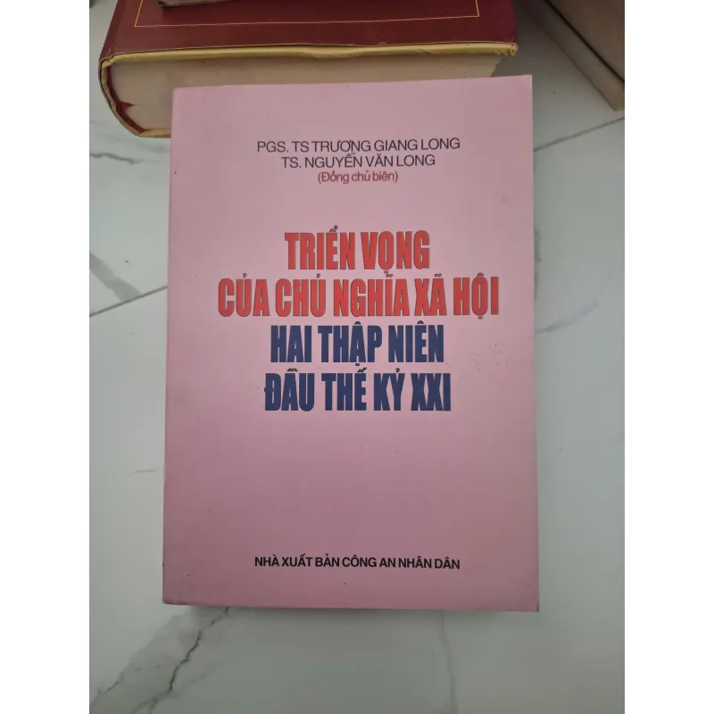 Triển Vọng Của Chủ Nghĩa Xã Hội Hai Thập Niên Đầu Thế Kỷ XXI - PGS. TS. Trương Giang Long 696538