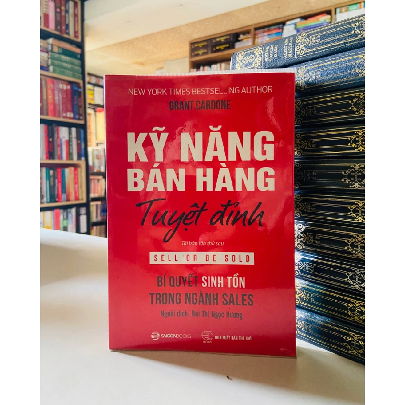 Kỹ năng bán hàng Tuyệt đỉnh - Grant Cardone 526724