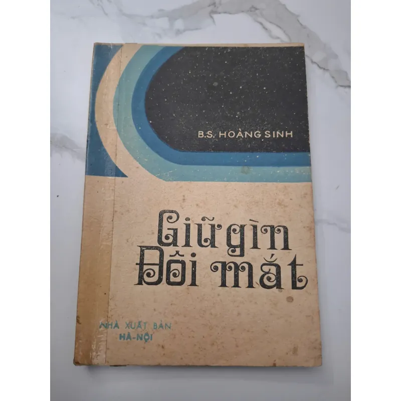 Giữ Gìn Đôi Mắt - B.S. Hoàng Sinh - Y học, Sức khỏe 708186