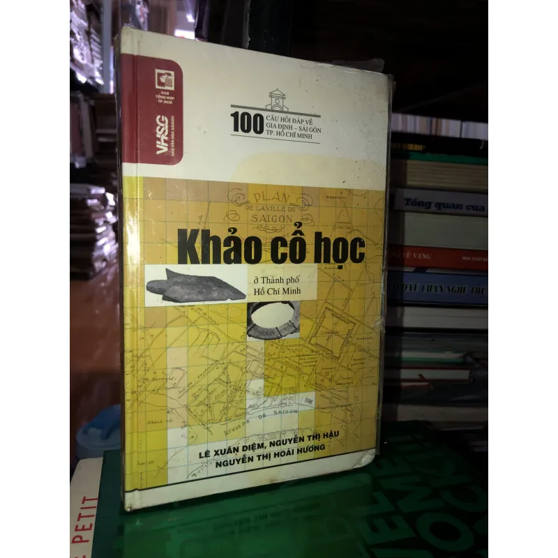 100 Câu Hỏi Về Gia Định Sài Gòn - TP. Hồ Chí Minh - Khảo Cổ Học Ở Thành Phố Hồ Chí Minh 785815