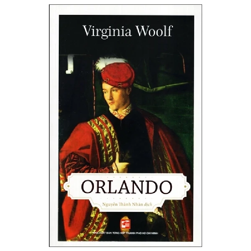 Orlando - Virginia Woolf , Nguyễn Thành Nhân (Mới 100%) Tiểu thuyết, NXB Tổng Hợp TPHCM - SÁCH ĐẠI HỌC 488077