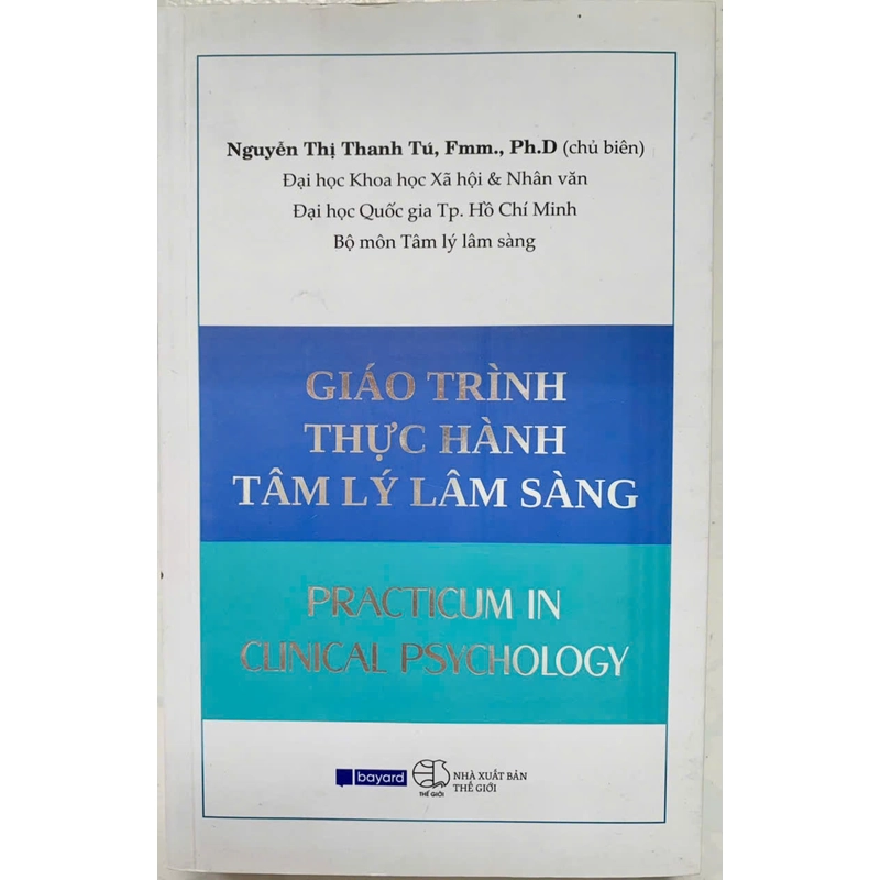 GIÁO TRÌNH THỰC HÀNH TÂM LÝ LÂM SÀNG - Tiến sĩ Nguyễn Thị Thanh Tú, Fmm 363938