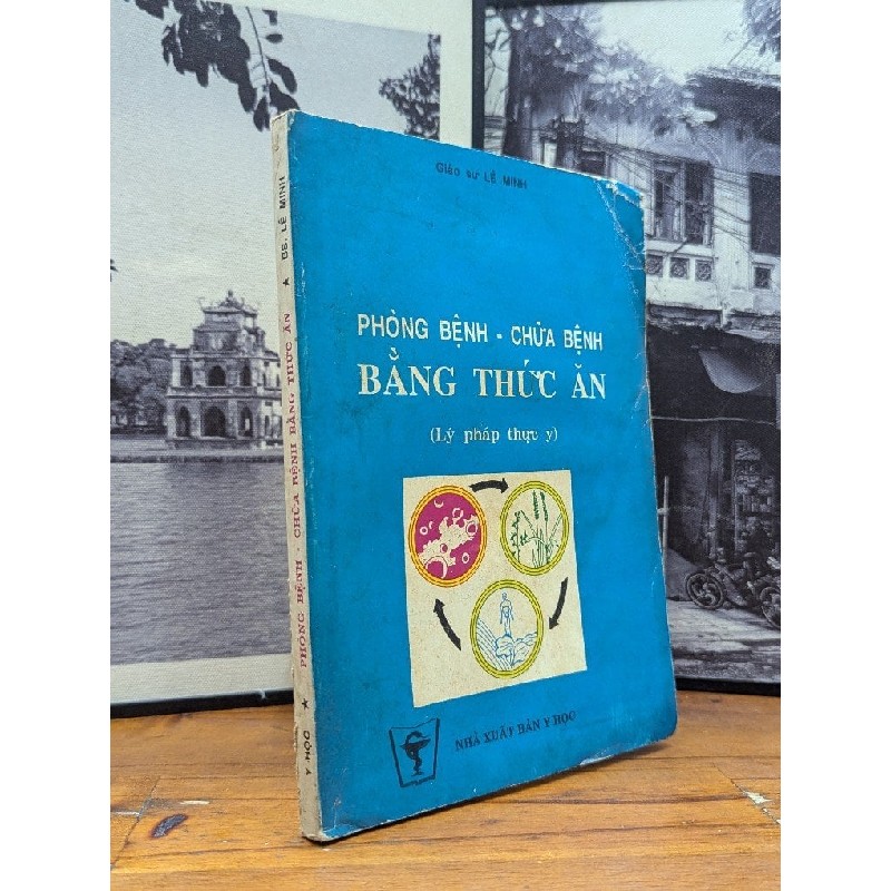 PHÒNG BỆNH CHỮA BỆNH BẰNG THỨC ĂN - GIÁO SƯ LÊ MINH 165512