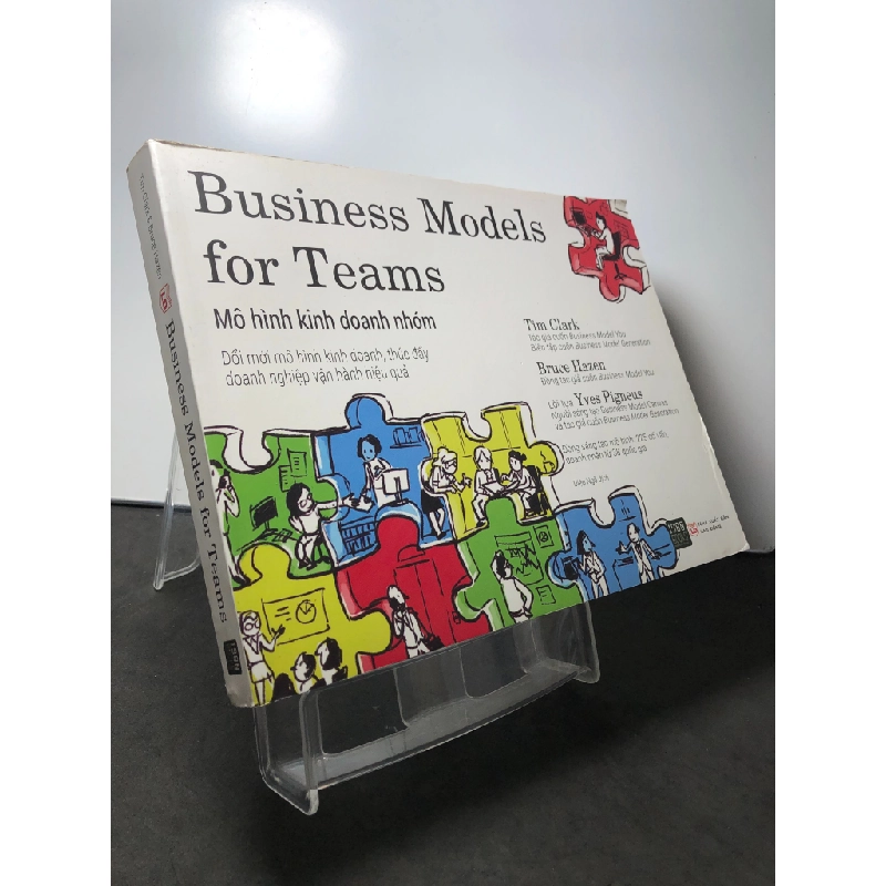 Business Models for Teams Mô hình kinh doanh nhóm 2020 mói 85% bẩn nhẹ Tim Clark, Bruce Hazen HPB2308 KỸ NĂNG 224058