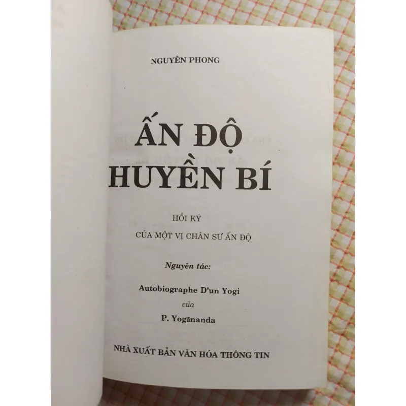 ẤN ĐỘ HUYỀN BÍ -  (HỒI KÝ CỦA MỘT VỊ CHÂN SƯ ẤN ĐỘ) 750710