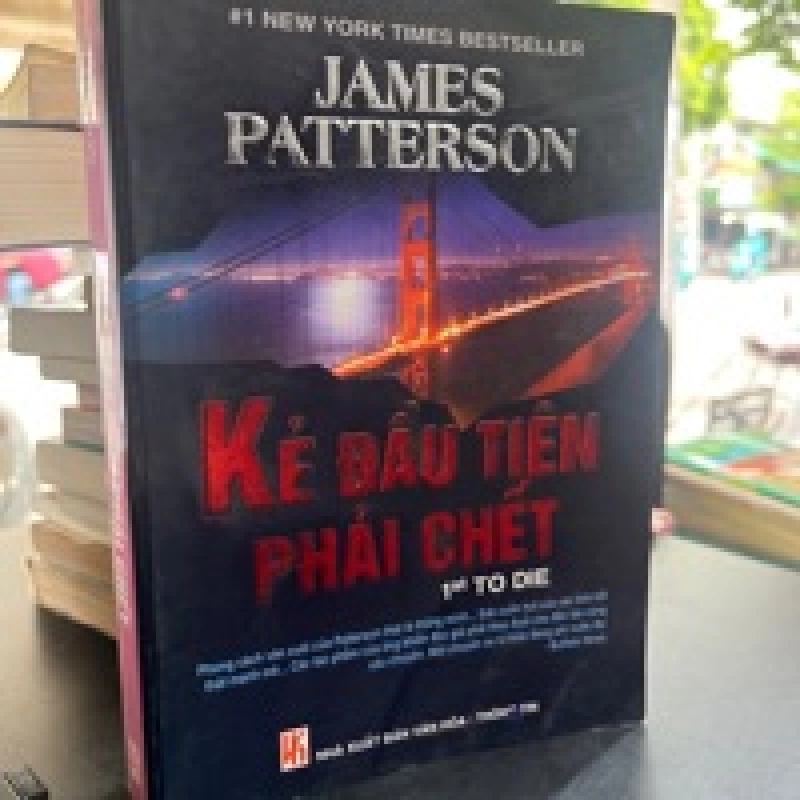 Kẻ Đầu Tiên Phải Chết - James Patterson 449631